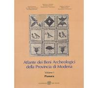 Atlante dei Beni Archeologici della Provincia di Modena. I. Pianura