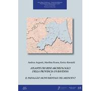 Atlante dei beni archeologici della provincia di Ravenna. Vol. 1: Il paesaggio monumentale del Medioevo