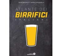 Atlante dei birrifici Italiani. Ediz. a colori