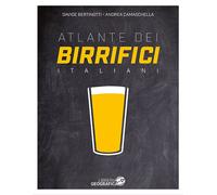Atlante dei birrifici Italiani. Ediz. a colori - Bertinotti Davide, Camasc...