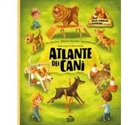 Atlante dei cani. Razze curiosità e avventure canine. Ediz. a colori