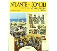 Atlante dei concili e dei sinodi nella storia della chiesa. Ediz. illustra...