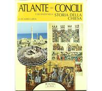 Atlante dei concili e dei sinodi nella storia della chiesa. Ediz. illustrata [Se