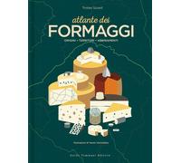 Atlante dei formaggi. Origini, territori, abbinamenti [Paperback] [Oct 01, 2020]