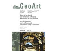 Atlante dei geo-materiali usati nel patrimonio archeologico e architettonico dell'Italia meridionale. Vol. 1