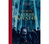 Atlante dei luoghi infestati. Ediz. a colori [Hardcover] D'Antona, Giulio and Pe