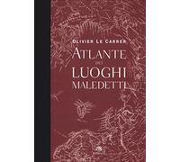Atlante dei luoghi maledetti. Ediz. illustrata