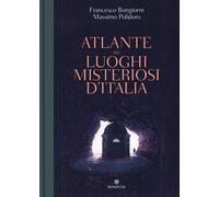 Atlante dei luoghi misteriosi d'Italia
