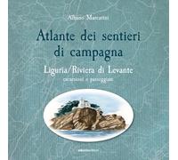ATLANTE DEI SENTIERI DI CAMPAGNA - LIGURIA, RIVIERA DI LEVANTE - MARCARINI