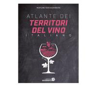 Atlante dei territori del vino italiano [Paperback] [Dec 04, 2024] Nakagawara, M