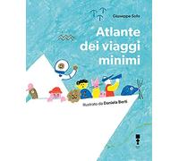 Libri Giuseppe Sofo - Atlante Dei Viaggi Minimi. Ediz. Illustrata