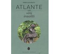 Libri Pierrick Bourgault - Atlante Dei Vini Insoliti