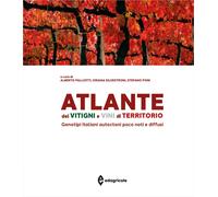 Atlante dei vitigni e vini di territorio. Genotipi italiani autoctoni poco noti
