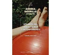 Atlante del cinema queer contemporaneo. Europa 2000-2020