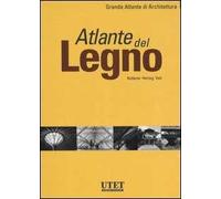 Atlante del legno. Ediz. illustrata