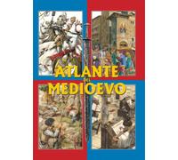 Atlante Del Medioevo - Andrea Duè e Renzo Rossi - 2004
