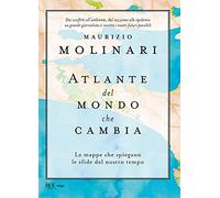 Atlante del mondo che cambia. Le mappe che spiegano le sfide del nostro tempo