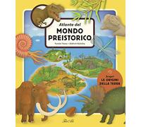 Atlante del mondo preistorico. Ediz. a colori