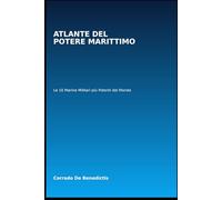 ATLANTE DEL POTERE MARITTIMO: Le 10 Marine Militari più Potenti al Mondo