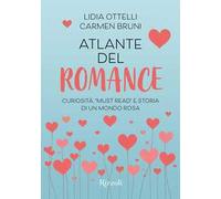 Atlante del romance. Curiosità, «must read» e storia di un mondo rosa