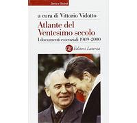 Atlante del ventesimo secolo. I documenti essenziali. 1969-2000. Vol. 4 - ...