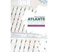 Atlante del vino piacentino. Storie, luoghi, terre