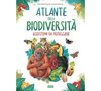 Atlante della biodiversità. Ecosistemi da proteggere