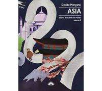 Atlante della fine del mondo. Vol. 2: Asia