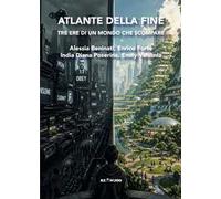 Atlante della fine. Tre ere di un mondo che scompare