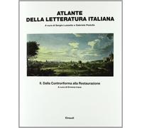 Atlante della letteratura italiana. Dalla Controriforma alla Restaurazione (Vol. 2)