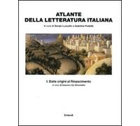 Atlante della letteratura italiana. Vol. 1: Dalle origini al Rinascimento.