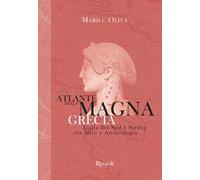 Atlante della Magna Grecia. Italia del Sud e Sicilia tra mito e archeologia. Ediz. illustrata