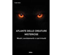 Atlante delle creature misteriose: Mostri, avvistamenti e casi irrisolti-Visio,