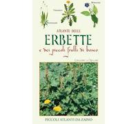 Atlante delle erbette e dei piccoli frutti di bosco