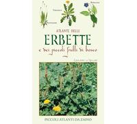 Atlante delle erbette e dei piccoli frutti di bosco