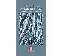 Atlante delle ferite. Opera poetica I class. al Faraexcelsior