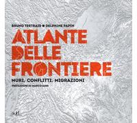 ATLANTE DELLE FRONTIERE. MURI, CONFLITTI, MIGRAZIONI - 2022 - ADD Editore