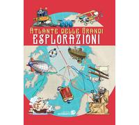Atlante delle grandi esplorazioni. Ediz. a colori - AA.VV.