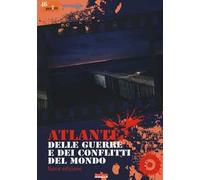 Atlante delle guerre e dei conflitti del mondo