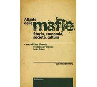 Atlante delle mafie. Storia, economia, società, cultura. Vol. 2