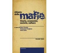Atlante delle mafie. Storia, economia, società, cultura. Vol. 3 -
