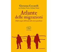 Atlante delle migrazioni. Dalle origini dell'uomo alle nuove pandemie