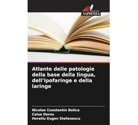 Atlante delle patologie della base della lingua, dell'ipofaringe e della laringe