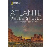 Libri Atlante Delle Stelle. E Dell'universo Intorno A Noi. National Geographic.
