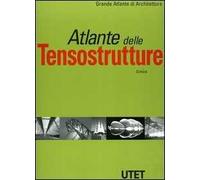 Atlante delle tensostrutture. Ediz. illustrata