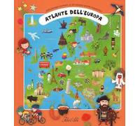 Atlante dell'Europa. Esploriamo l'Europa su sei grandi mappe pieghevoli. Ediz. a colori