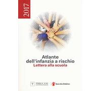 Atlante dell'infanzia a rischio 2017. Lettera alla scuola