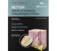 Netter. Atlante di anatomia fisiopatologia e clinca: apparato tegumentario