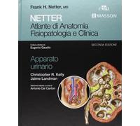 Netter. Atlante di anatomia fisiopatologia e clinica: apparato urinario - ...