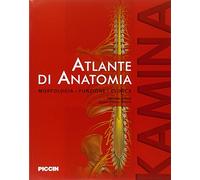 Atlante di anatomia. Morfologia, funzione, clinica